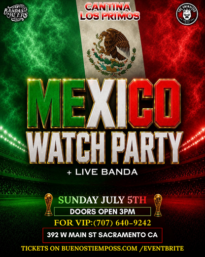 MEXICO WATCH PARTY @CATINA LOS PRIMOS(WOODLAND,CA)